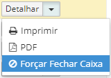 forçar fechamento caixa